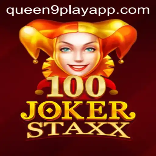 Exploring the Thrilling World of 100JokerStaxx with Queen9Play