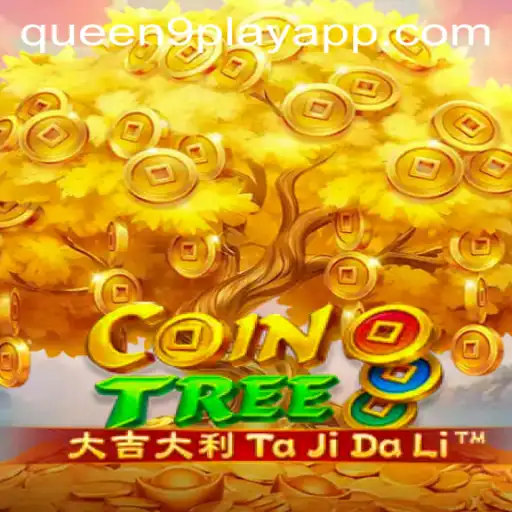 Explore the Thrilling World of CoinTree: A Revolutionary Gaming Experience by Queen9Play