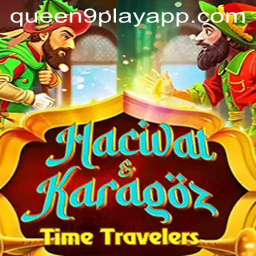 Exploring the Enchanting World of HacivatandKaragoz in Queen9Play