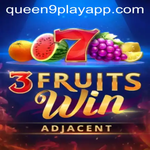 Discover the Excitement of 3FruitsWin: A Captivating Adventure with Queen9Play