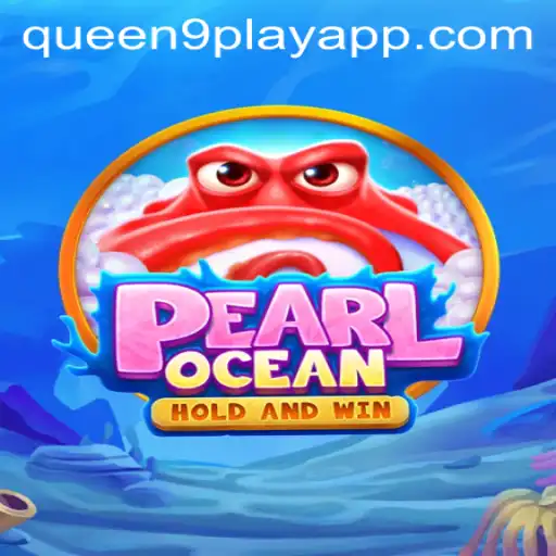 Discover the Exciting World of PearlOcean: Unleashing the Power of Queen9Play