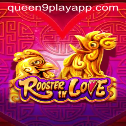Exploring RoosterInLove A Unique Gaming Experience with Queen9Play