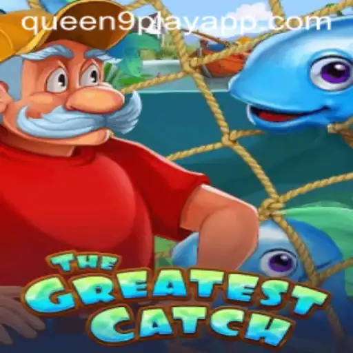 Dive into 'TheGreatestCatch': A Revolutionary Gaming Experience by Queen9Play